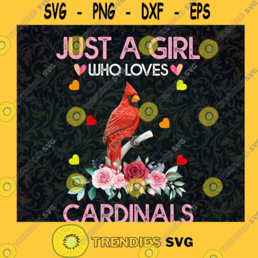 Just A Girl Who Love Cardinals Svg Animal Lover Svg Red Birds Svg Little Girl Svg