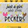 Just A Girl Who Loves PECKERS Sublimation Funny Humor Chicken Design Digital Design Download PNG File Design 310