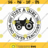 Just A Girl Who Loves Tractors Svg Png Pdf Svg Files Girl Tractor Svg Tractor Svg Farmer Girl Svg Farmer Girl Life Farm Girl Svg Design 184