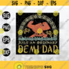 Just An Ordinary Demi Dad svg Maui svg for Dad Disney Moana svg Maui tee Fathers Day Gift Demi Dad Tee Dad svg Gift for Dad Design 74