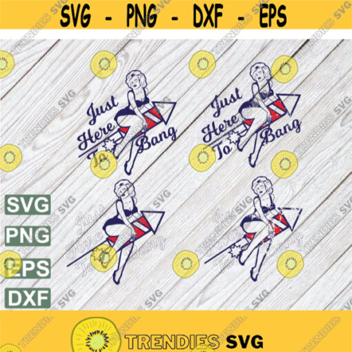Just Here To Bang svg png eps dxf file Solid and Distressed Background America Svg 4th of July Fireworks Patriotic Flag Clipart Design 154