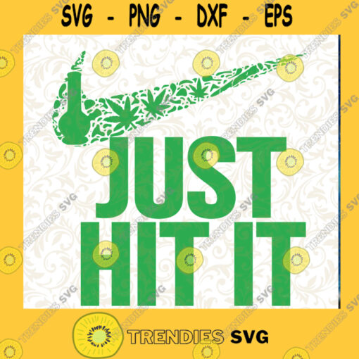 Just Hit It Cannabis SVG PNG DXF EPS Cutting File Cricut Digital Download Cutting Files Vectore Clip Art Download Instant