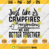 Just Like Campfires and Marshal mellows are Better Together SVG Quote Cricut Cut Files INSTANT DOWNLOAD Cameo File Dxf Eps Iron On Shirt n62 Design 472.jpg