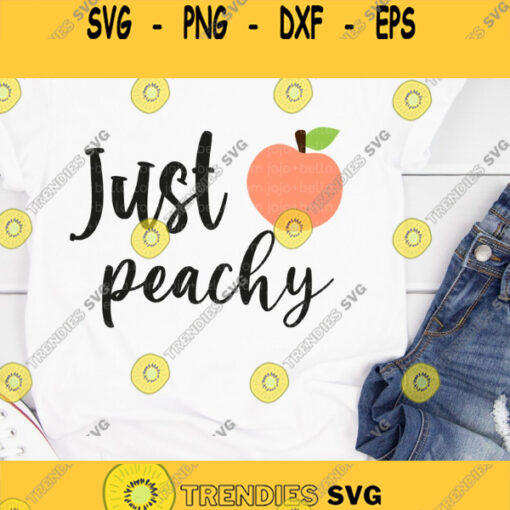 Just Peachy Svg Quote Svg Funny Quote Svg Mom Quote Svg Momlife Svg Sassy Quote Svg Sarcasm Svg Svg Files For Cricut Silhouette