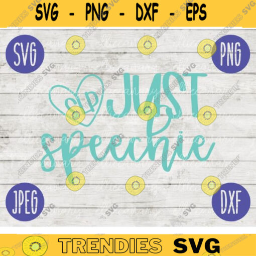 Just Speechie SLP svg png jpeg dxf cutting file Commercial Use Back to School Teacher Appreciation Special Education 61