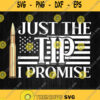 Just The Tip I Promise American Flag Svg