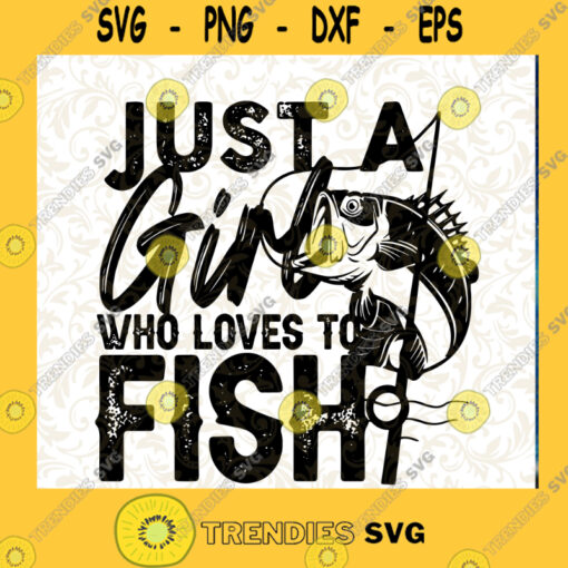 Just a Girl Who Likes to Fish PNG DIGITAL DOWNLOAD for sublimation or screens Cutting Files Vectore Clip Art Download Instant