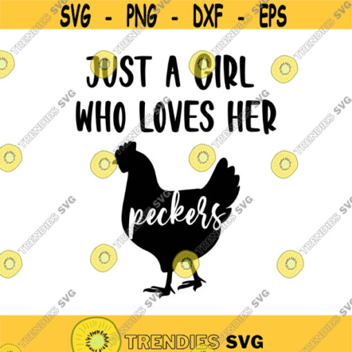 Just a Girl Who Loves her Peckers Decal Files cut files for cricut svg png dxf Design 483