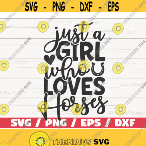 Just a Girl who Loves Horses SVG Cut File Cricut Commercial use Instant Download Silhouette Clip art Horse Lover SVG Design 635