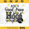 Just a Good Mom With A Hood Playlist Mom Svg File Vector Printable Clipart Funny Mom Quote Svg Mama Saying Mama Sign Mom Gift Svg Design 318 copy