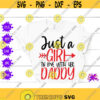 Just a girl in love with her daddy svg Baby girl valentines svg Daddys girl svg Father daughter svg Newborn daddys princess svg little girl Design 350