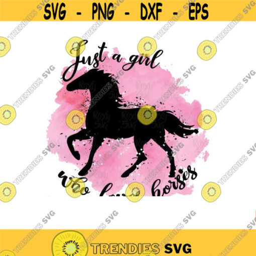 Just a girl who loves horses png horse sublimation design download waterslide design horse girl shirt design horse lover sublimation