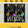 Just a girl who loves peckers Svg Eps Png Dxf Digital Download Design 306