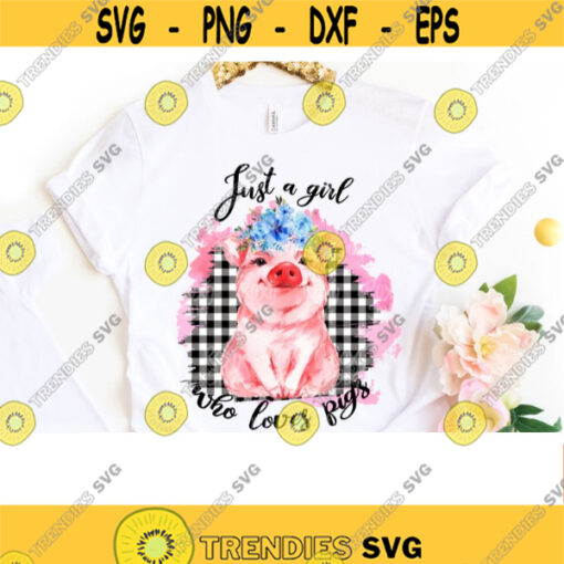 Just a girl who loves pigs png pig clipart pig sublimation design downloads Farm animals clipart sublimation graphics Pig PNG Files