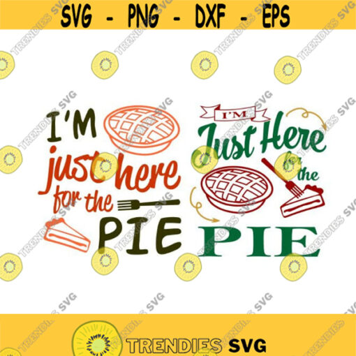 Just here for the pie Cuttable Design SVG PNG DXF eps Designs Cameo File Silhouette Design 1445