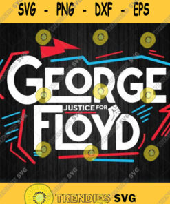 Justice For George Floyd Svg Black Lives Matter Svg Png Dxf Eps