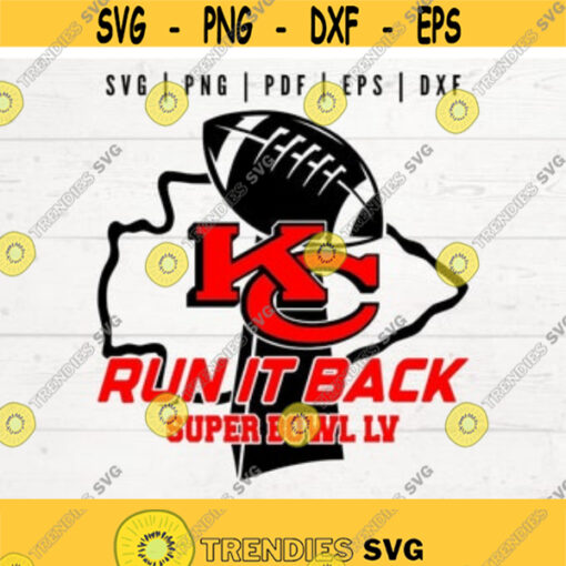 KC Kansas city Run it back Super Bowl LV svg Super Bowl graphic Super Bowl cricut file Instant Download Design 127