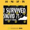 KENTUCKY SURVIVED SNOVID 2021 I Survived Snovid 2021 Svg I Survived Covid 2021 Svg Kentucky Strong Png Dxf Eps Svg Pdf