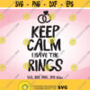 Keep Calm I Have The Rings SVG Ring Bearer svg Wedding svg Ring Security Ring Boy Iron On Ring Security Shirt Design Cricut Silhouette Design 487