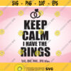 Keep Calm I Have The Rings SVG Ring Bearer svg Wedding svg Ring Security Ring Boy Iron On Ring Security Shirt Design Cricut Silhouette Design 516