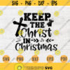 Keep The Christ in Christmas Svg Vector File Cricut Cut File Happy New Year Svg Winter Digital INSTANT DOWNLOAD New Iron on Shirt n861 Design 396.jpg