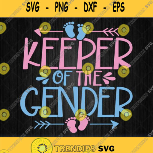 Keeper Of The Gender Svg Cute Gender Reveal Baby Svg Png Dxf Eps