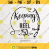 Keeping it Reel svgFishing Hook svgReel Cool Svg Fishing Svg FileDXF Silhouette Print Vinyl Cricut Cutting SVG T shirt Design Design 300
