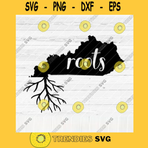 Kentucky Roots SVG File Home Native Map Vector SVG Design for Cutting Machine Cut Files for Cricut Silhouette Png Pdf Eps Dxf SVG