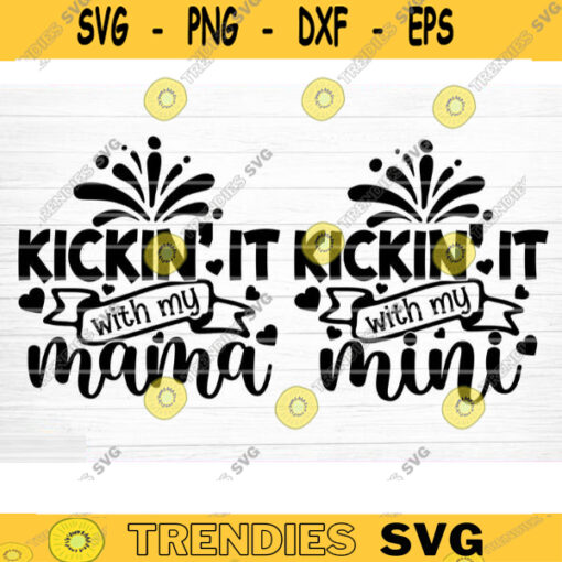 Kicking It With My Mama And Mini SVG Cut File Mother Daughter Matching Svg Bundle Mom Baby Girl Shirt Svg Mothers Day Silhouette Cricut Design 219 copy