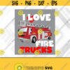 Kids I Love Fire Trucks Future Firefighter Toddler Fireman PNG Digital Download Design 331