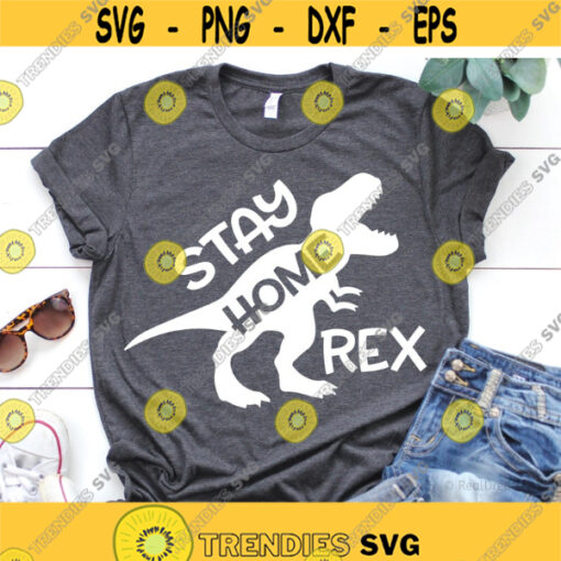 Kids Quarantine Svg Stay Home Rex Svg Funny Quarantine Svg T Rex Svg Baby Boy Shirt Svg Dinosaur Svg Cut File for Cricut Png Dxf Design 7469.jpg