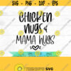 Kids SVG Chicken nugs and mama hugs SVG digital download mommy and me chicken nuggets and mommy hugs shirts for kids Design 57