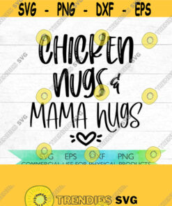 Kids SVG Chicken nugs and mama hugs SVG digital download mommy and me chicken nuggets and mommy hugs shirts for kids Design 57
