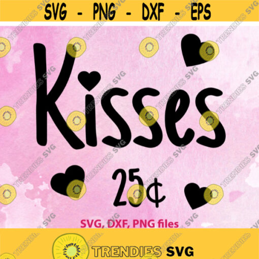 Kids Valentine Kisses 25 cents SVG Children DXF Kids outfit Cut File Valentine clip art T shirt PNG Kid onesie design Valentines svg Design 1368