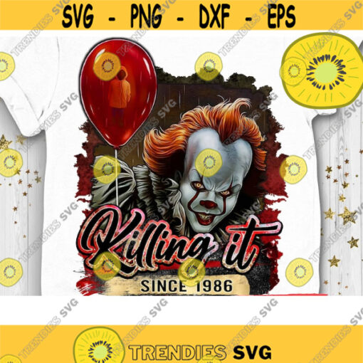 Killing it Since 1986 PNG Halloween Sublimation Pennywise The Dancing Clown Horror Movie Freddy Krueger Friday the 13th Design 1148 .jpg