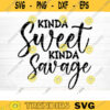 Kinda Sweet Kinda Savage Svg File Funny Quote Vector Printable Clipart Funny Saying Sarcastic Quote Svg Funny Quote Decal Cricut Design 115 copy