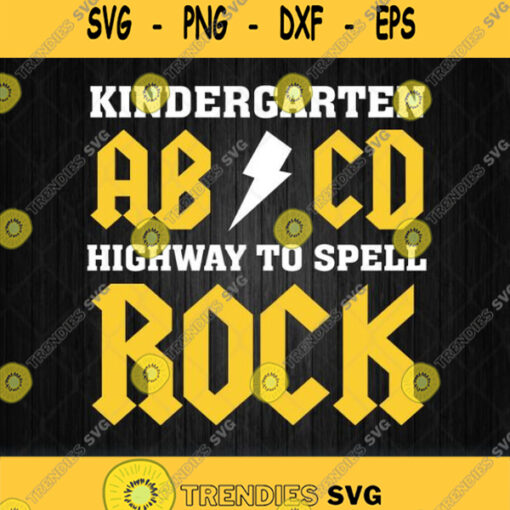 Kindergarten Abcd Highway To Spell Rock Svg