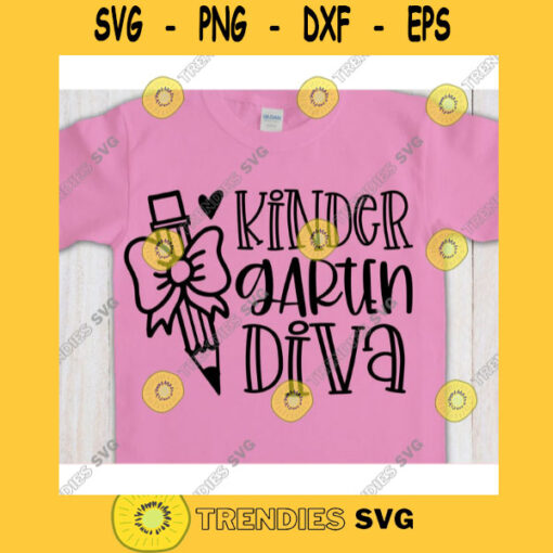 Kindergarten Diva svgKindergarten shirt svgBack to School cut fileFirst day of school svg for cricutKindergarten quote svg