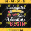 Kindergarten Let The Adventure Begin Svg Png