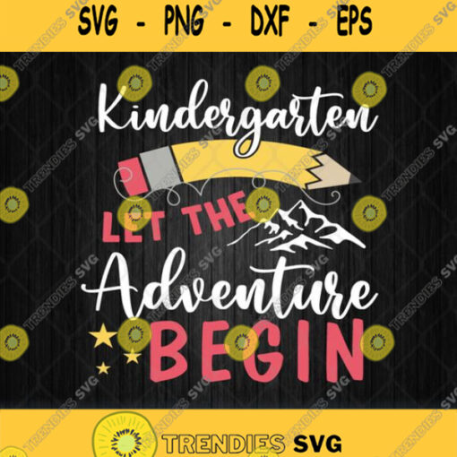 Kindergarten Let The Adventure Begin Svg Png