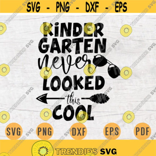 Kindergarten Never Looked This Cool Svg Quote Svg Cricut Cut Files Digital Svg Art Vector INSTANT DOWNLOAD Cameo File Svg Iron On Shirt n213 Design 698.jpg