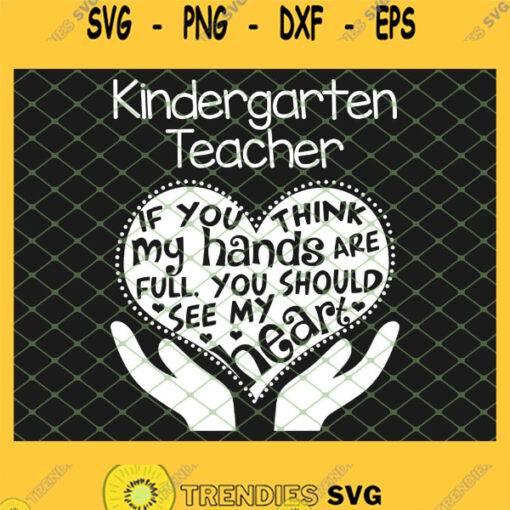 Kindergarten Teacher T Heart Hands School Team Gift SVG PNG DXF EPS 1