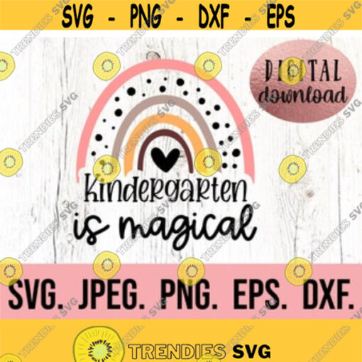 Kindergarten is Magical SVG Hello Kindergarten Instant Download Cricut File Back To School Kinder Teacher SVG First Day of Kinder Design 471