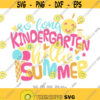Kindergarten svg Last Day of Kindergarten svg Kindergarten Shirt svg Boys Girls Hello Summer Shirt design Kindergarten Graduation svg Design 297