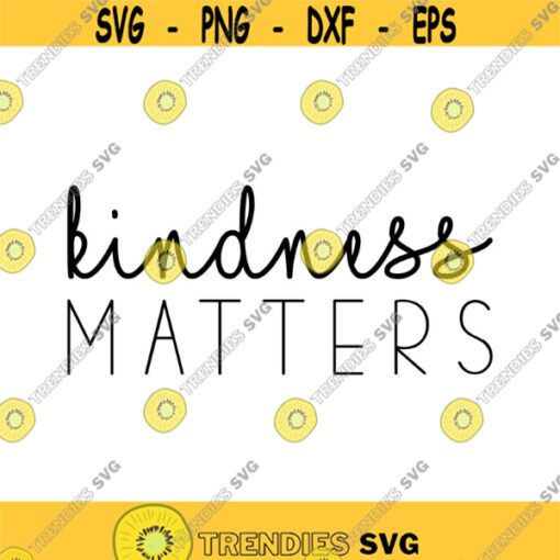 Kindness Matters Decal Files cut files for cricut svg png dxf Design 353
