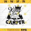 King Of The Camper Svg File Vector Printable Clipart Camping Quote Svg Camping Saying Svg Funny Camping Svg Design 141 copy