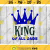 King of all dads svg bundle fathers day svg bundle fathers day clipart cut files for cricut silhouette png eps svg Design 3010