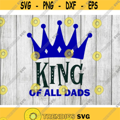 King of all dads svg bundle fathers day svg bundle fathers day clipart cut files for cricut silhouette png eps svg Design 3010