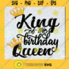 King of the Birthday Queen SVG Birthday SVG DXF EPS PNG Cutting File for Cricut Cut Files For Cricut Instant Download Vector Download Print Files