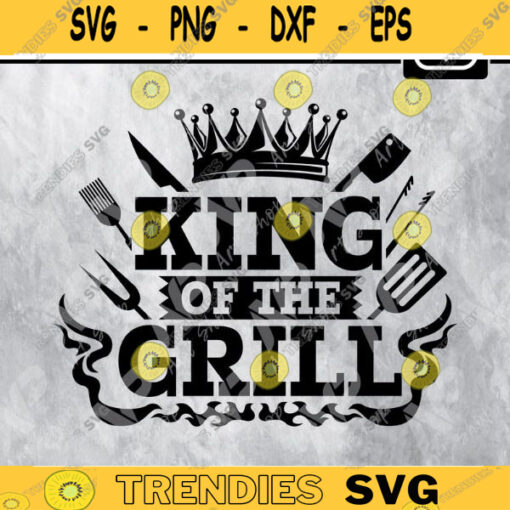 King of the grill svg Funny Quote Barbecue Grill Sayings BBQ Shirt Print DAD Birthday Apron Print Svg for cut Design 16 copy